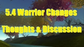 Bajheera - 5.4 Warrior Changes: Thoughts \u0026 Discussion - AoE Cleave Machines! :D