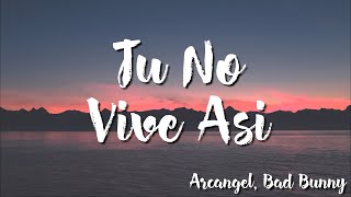 Tú No Vive Asi - Arcangel, Bad Bunny (Letra /Lyrics)
