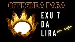 Firmando Exu 7 da Lira (Oferenda que pode ser feita toda semana)