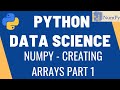 Numpy - Creating Arrays Part I - Python Data Science | Learn Numpy