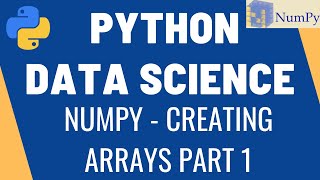 Numpy - Creating Arrays Part I - Python Data Science | Learn Numpy