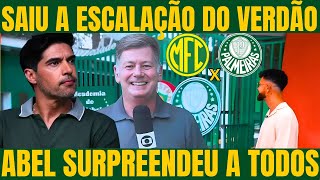 GLOBO ESPORTE! ABEL CONFIRMOU ESCALAÇÃO DO PALMEIRAS  PARA JOGO DECISIVO NOTICIAS DO PALMEIRAS HOJE