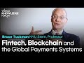 Fintech, Blockchain, and the Upgrade of the Global Payments Systems│Bruce Tuckman (NYU Stern)