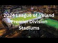 2024 League of Ireland Premier Division Stadiums