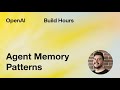 Build Hour: Agent Memory Patterns