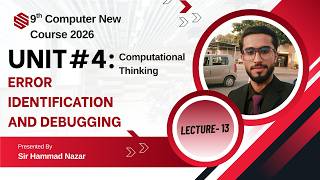 Error Identification and Debugging | 9th Computer - Chapter 4 - Lec 13