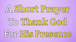 Dear Lord, Even when I do not see You, I know You are there, guiding my steps and holding me close