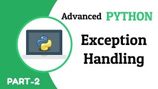 Exception Handling || Advanced Python || PART-2 || Tech Cookie