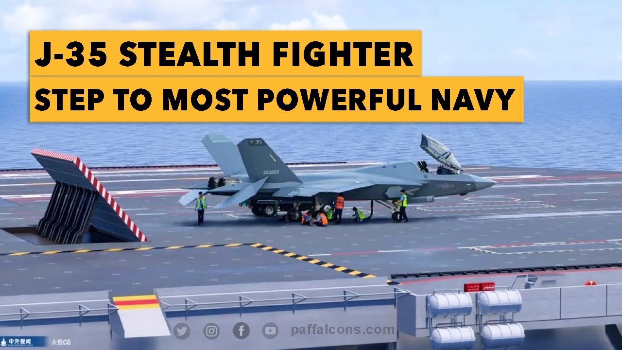 J-35 Stealth Fighter: Chinese Navy Step To Most Powerful Navy As ...