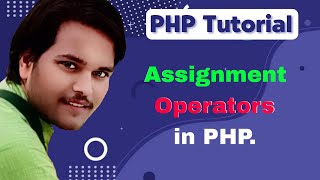7. Assignment Operators in PHP - ittuSa PHP Tutorial