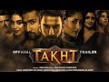 TAKHT - Trailer | Ranveer Singh | Vicky Kaushal Anil Kapoor | Alia Bhatt Kareena Kapoor |Karan Johar