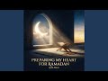 Preparing My Heart for Ramadan