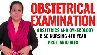 Obstetrical Examination I B Sc Nursing 4 th Year I Obstetrics and Gynecology II