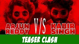Kabir singh v/s Arjun reddy Teaser clash