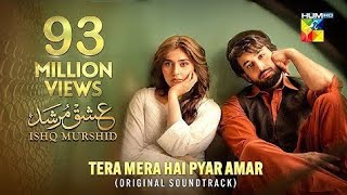 Tera Mera hai Pyar Amar || OST || Ishq Murshid|| Ahmed Jahanzeb || Shibra x Fazal Baksh ||