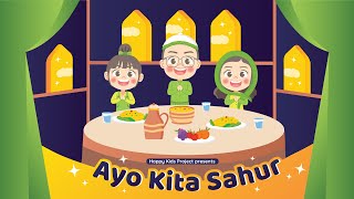 AYO KITA SAHUR - Happy Kids Project | Lagu Anak Masa Kini | Lagu Anak Indonesia | Nursery Song