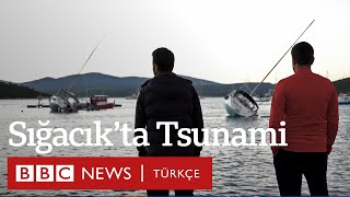 İzmir depremi: Tsunami Sığacık'ı nasıl etkiledi?