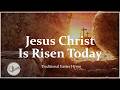Jesus Christ Is Risen Today | Traditional Christian Easter Hymn | Catholic Choir w/ Lyrics