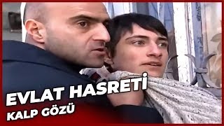 Evlat Hasreti - Kalp Gözü