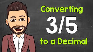 Convert 3/5 to a Decimal | Fractions to Decimals | Math with Mr. J
