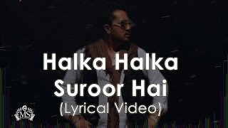 Halka Halka Suroor Hai | Lyrical Video | Mika Singh | A Tribute To Nusrat Fateh Ali Khan