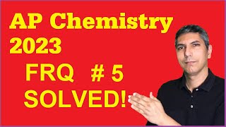 AP Chemistry 2023 - Free Response Question 5 - SOLVED!