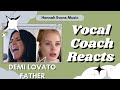 DEMI LOVATO 'Father' Live | Vocal Coach Reacts | Hannah Evans Music