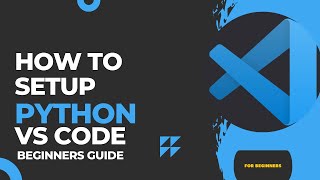 How to install python in Visual studio code for absolute beginners | windows|Mac|linux