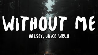 Halsey Without Me Lyrics ft Juice WRLD