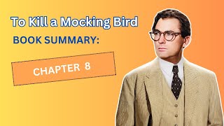 "To Kill a Mockingbird" Book Summary: Chapter 8