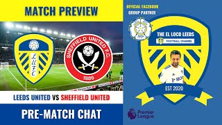 Leeds United Vs Sheffield United| Pre-match Chat | Match Preview