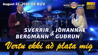 Sverrir Bergmann \u0026 Jóhanna Guðrún - »VERTU EKKI AÐ PLATA MIG«