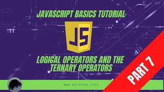 Basic JavaScript Tutorial (Part 7) Logical Operators and the Ternary Operator