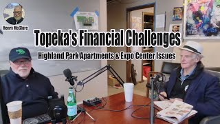 Topeka's Financial Challenges | Highland Park Apartments \u0026 Expo Center Issues