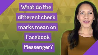 What Do The Different Check Marks Mean On Facebook Messenger