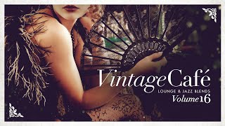 Vintage Café Vol 16 - Lounge & Jazz Blends - Cool Music