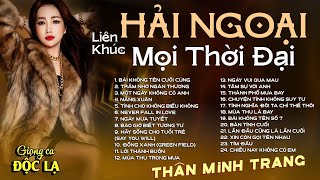 LK Hải Ngoại Mọi Thời Đại - Thân Minh Trang (Giọng ca Đa Thể Loại) |Nhạc Disco Hay Độc Nhất Hiện Nay