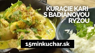 15min KUCHAR videorecept KURACIE KARI S BADIANOVOU RYZOU