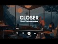 Closer - The Chainsmokers (Slowed Remix/Lyrics)