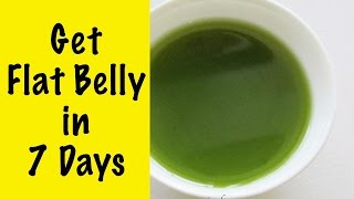 How To Get Flat Belly In 7 Days - Lose Weight Fast & Get Flat Stomach With Matcha Green Tea