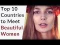 top 10 best countries to meet beautiful women