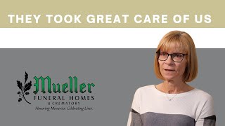 Mueller Funeral Home Took Great Care of Us