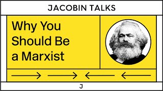 Why You Should Be a Marxist