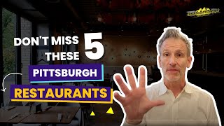 Don't miss these 5 Pittsburgh restaurants!