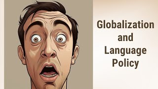 Globalization and Its Impact on Language Policy