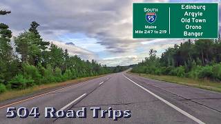 ⁴ᴷ Road Trip #1054 - I-95 S - Maine Mile 219-187 - Edinburg/Argyle/Old Town/Orono/Bangor