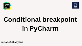 conditional breakpoint in PyCharm