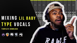 How To Mix Lil Baby Type Vocals