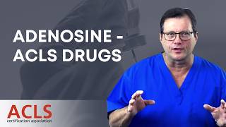 Adenosine - ACLS Drugs | ACLS Certification Association