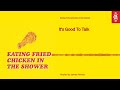 it s good to talk eating fried chicken in the shower rnz